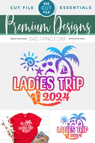2024 Ladies Trip svg - Ladies Trip Vacation or Trip Design SVG SVG Cut File 