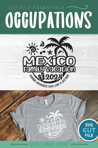2024 Mexico svg - Mexico Family Vacation or Trip Design SVG SVG Cut File 