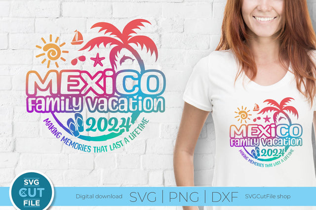 2024 Mexico svg - Mexico Family Vacation or Trip Design SVG SVG Cut File 