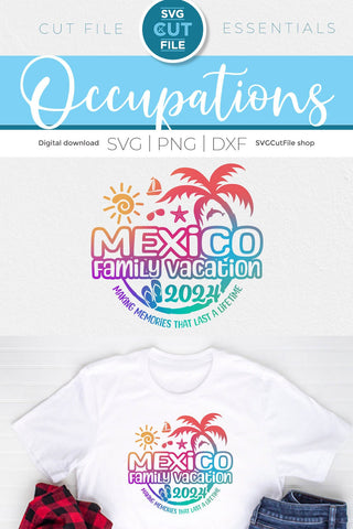 2024 Mexico svg - Mexico Family Vacation or Trip Design SVG SVG Cut File 