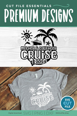 2024 Mother Daughter Cruise svg - Cruise SVG vacation or Trip Design SVG SVG Cut File 