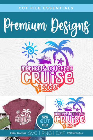 2024 Mother Daughter Cruise svg - Cruise SVG vacation or Trip Design SVG SVG Cut File 