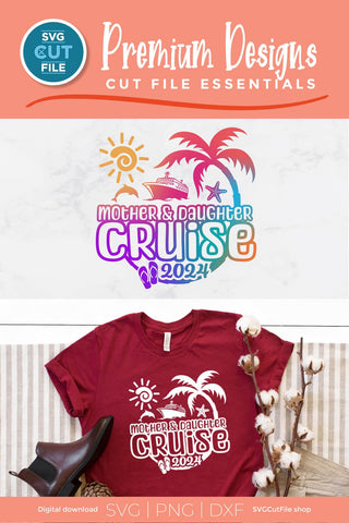 2024 Mother Daughter Cruise svg - Cruise SVG vacation or Trip Design SVG SVG Cut File 