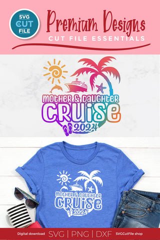 2024 Mother Daughter Cruise svg - Cruise SVG vacation or Trip Design SVG SVG Cut File 
