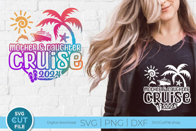 2024 Mother Daughter Vacation or Trip Design for a Mom and Daughter SVG SVG Cut File 