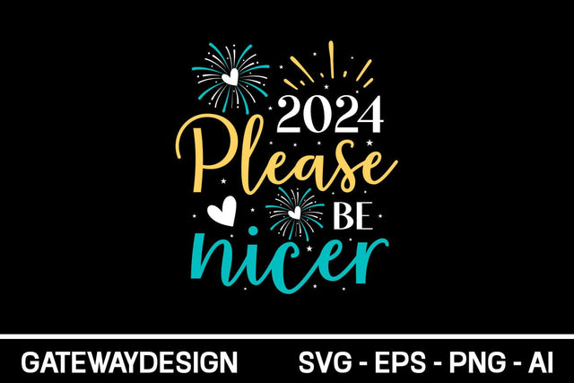 2024 Please Be Nicer Svg Design SVG designmaster24 