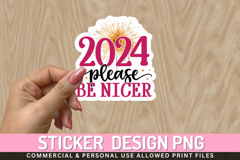 2024 please be Sticker Design Sublimation Regulrcrative 