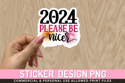 2024 please be Sticker Design Sublimation Regulrcrative 