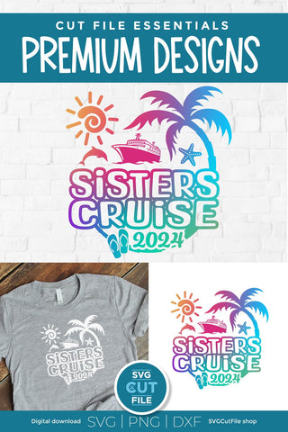 2024 Sisters' Cruise svg -Sisters SVG vacation or Trip Design SVG SVG Cut File 