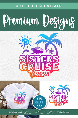 2024 Sisters' Cruise svg -Sisters SVG vacation or Trip Design SVG SVG Cut File 