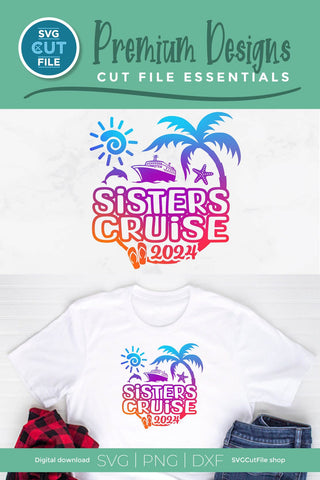 2024 Sisters' Cruise svg -Sisters SVG vacation or Trip Design SVG SVG Cut File 