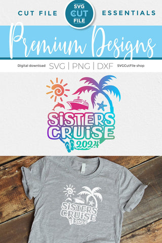 2024 Sisters' Cruise svg -Sisters SVG vacation or Trip Design SVG SVG Cut File 