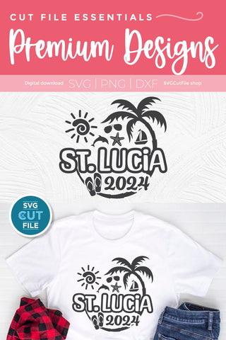2024 St. Lucia svg - St. Lucia Vacation or Trip Design SVG SVG Cut File 