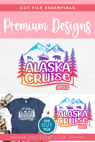 2025 Alaska Cruise svg - Alaska Vacation or Trip Design SVG SVG Cut File 