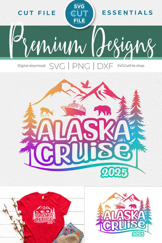 2025 Alaska Cruise svg - Alaska Vacation or Trip Design SVG SVG Cut File 