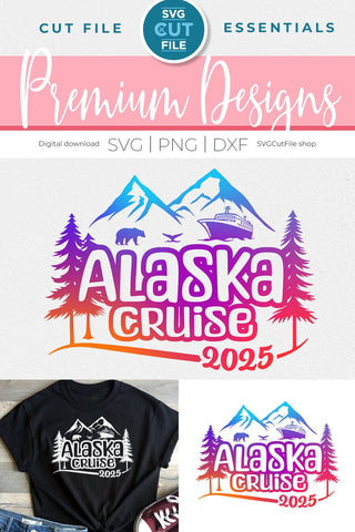 2025 Alaska Cruise svg - Alaska Vacation or Trip Design SVG SVG Cut File 