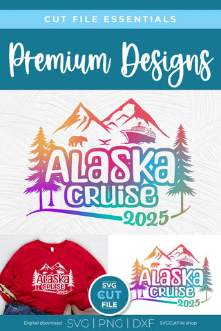 2025 Alaska Cruise svg - Alaska Vacation or Trip Design SVG SVG Cut File 