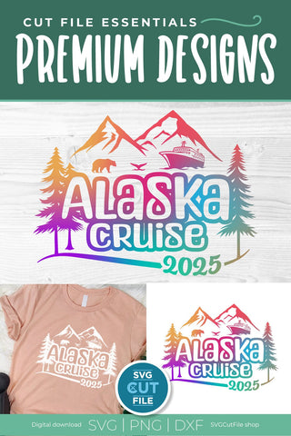 2025 Alaska Cruise svg - Alaska Vacation or Trip Design SVG SVG Cut File 