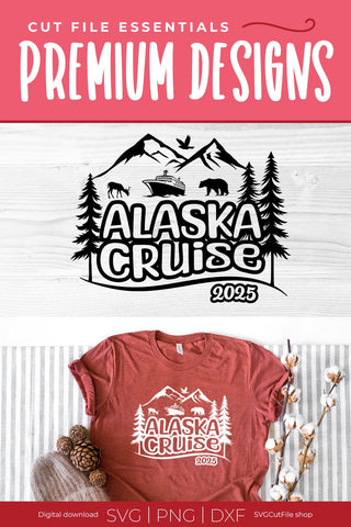 2025 Alaska Cruise svg - Alaska Vacation or Trip Design SVG SVG Cut File 