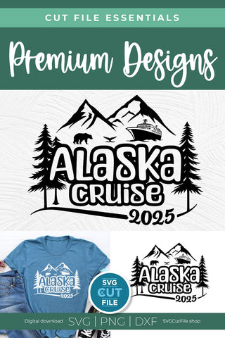 2025 Alaska Cruise svg - Alaska Vacation or Trip Design SVG SVG Cut File 