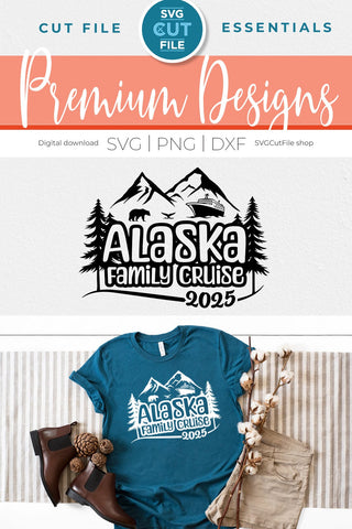 2025 Alaska Family Cruise svg - Alaska SVG vacation or Trip Design SVG SVG Cut File 