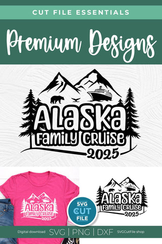2025 Alaska Family Cruise svg - Alaska SVG vacation or Trip Design SVG SVG Cut File 