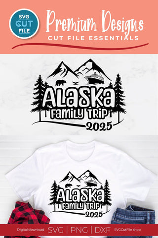2025 Alaska Family Trip with Cruise Ship svg - Alaska SVG vacation or Trip Design SVG SVG Cut File 