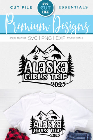 2025 Alaska Girls Trip svg - Alaska SVG vacation or Trip Design SVG SVG Cut File 