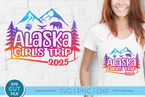 2025 Alaska Girls Trip svg - Alaska SVG vacation or Trip Design SVG SVG Cut File 