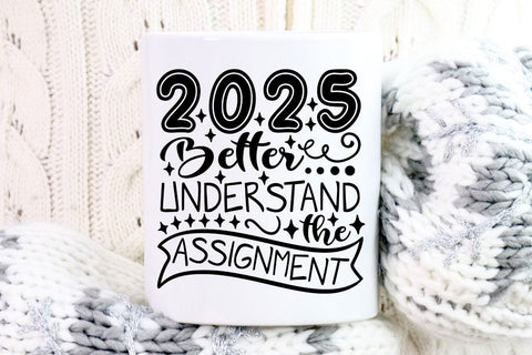 2025 Better Understand The Assignment| New Year's Eve SVG Cutting Files. SVG CosmosFineArt 