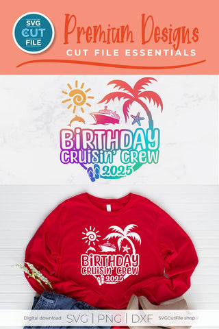 2025 Birthday Cruise svg - Birthday Cruisin Crew vacation or Trip Design SVG SVG Cut File 
