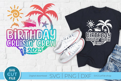 2025 Birthday Cruise svg - Birthday Cruisin Crew vacation or Trip Design SVG SVG Cut File 