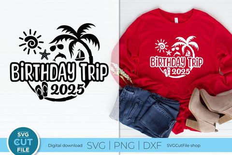 2025 Birthday Trip svg - Birthday Trip Vacation or Trip Design SVG SVG Cut File 