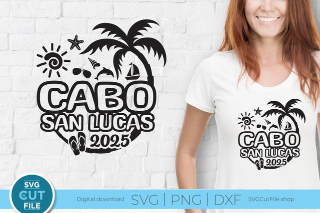 2025 Cabo San Lucas SVG - Cabo Mexico Vacation or Trip Design SVG SVG Cut File 