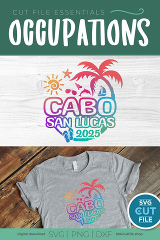2025 Cabo San Lucas SVG - Cabo Mexico Vacation or Trip Design SVG SVG Cut File 