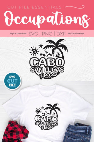 2025 Cabo San Lucas SVG - Cabo Mexico Vacation or Trip Design SVG SVG Cut File 