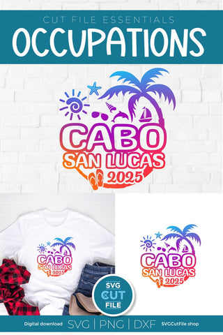 2025 Cabo San Lucas SVG - Cabo Mexico Vacation or Trip Design SVG SVG Cut File 