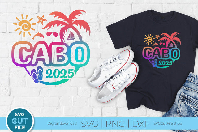2025 Cabo svg - Cabo Mexico Vacation Trip Design SVG SVG Cut File 