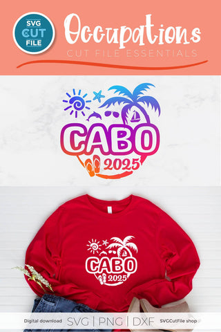 2025 Cabo svg - Cabo Mexico Vacation Trip Design SVG SVG Cut File 