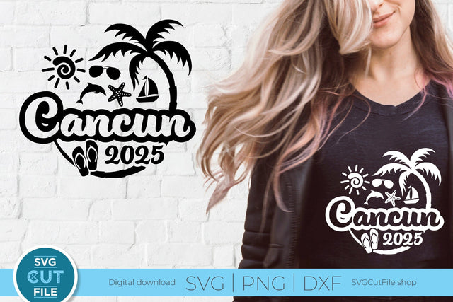 2025 Cancun svg - Cancun Mexico Vacation or Trip Design SVG SVG Cut File 