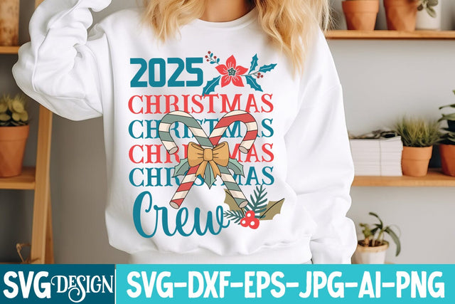 2025 Christmas Crew SVG Design,Christmas Svg Design,Christmas Svg Design,Christmas svg Cut File,Christmas t-Shirt Design SVG BlackCatsMedia 