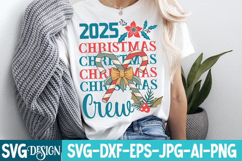 2025 Christmas Crew SVG Design,Christmas Svg Design,Christmas Svg Design,Christmas svg Cut File,Christmas t-Shirt Design SVG BlackCatsMedia 