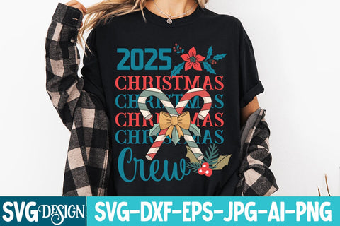 2025 Christmas Crew SVG Design,Christmas Svg Design,Christmas Svg Design,Christmas svg Cut File,Christmas t-Shirt Design SVG BlackCatsMedia 