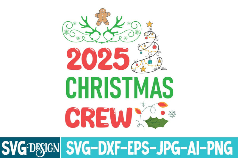 2025 Christmas Crew SVG Design,Christmas svg,Christmas Design,Christmas shirt Design,Christmas SVG Cut File,Merry Christmas,Christmas svg bundle,Christmas sign svg SVG BlackCatsMedia 