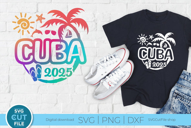 2025 Cuba svg - Cuba Caribbean Vacation or Trip Design SVG SVG Cut File 