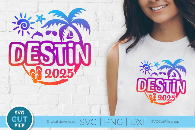 2025 Destin Florida svg - Destin FL Vacation or Trip Design SVG SVG Cut File 