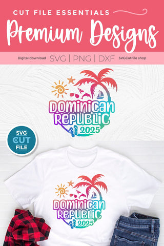 2025 Dominican Republic svg - DR Vacation or Trip Design SVG SVG Cut File 