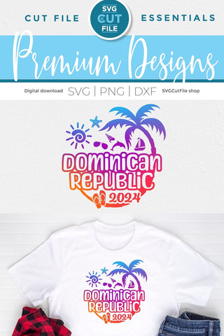 2025 Dominican Republic svg - DR Vacation or Trip Design SVG SVG Cut File 