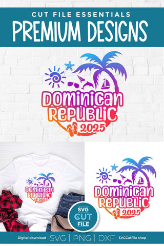 2025 Dominican Republic svg - DR Vacation or Trip Design SVG SVG Cut File 