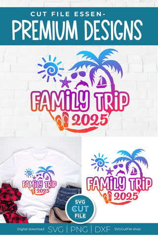 2025 Family Trip svg - Family Trip svg vacation or Holiday Design SVG SVG Cut File 
